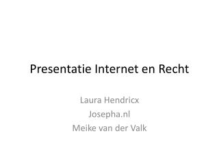 Presentatie Internet en Recht