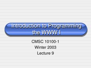 Introduction to Programming the WWW I