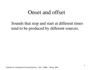 Onset and offset