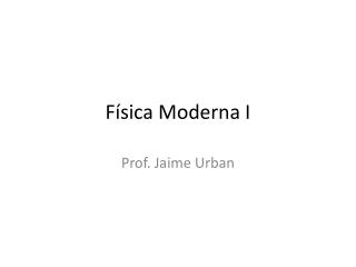 Física Moderna I