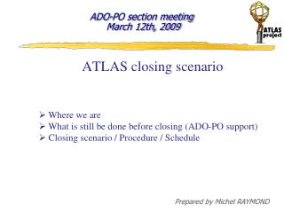 ATLAS closing scenario