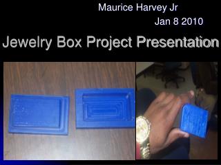 Jewelry Box Project Presentation