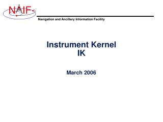 Instrument Kernel IK