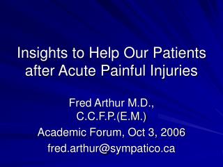 Insights to Help Our Patients after Acute Painful Injuries