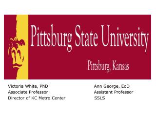 Victoria White, PhD Ann George, EdD