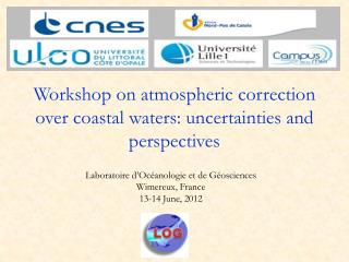 Workshop on atmospheric correction over coastal waters: uncertainties and perspectives