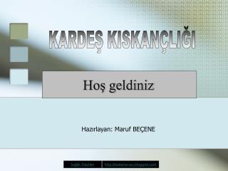 Hazırlayan: Maruf BEÇENE