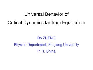 Universal Behavior of Critical Dynamics far from Equilibrium Bo ZHENG