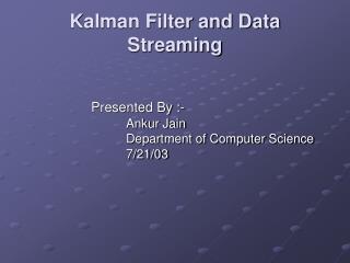 Kalman Filter and Data Streaming