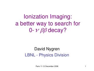 Ionization Imaging: a better way to search for 0- v  decay?