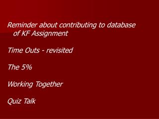 Reminder about contributing to database of KF Assignment Time Outs - revisited The 5%