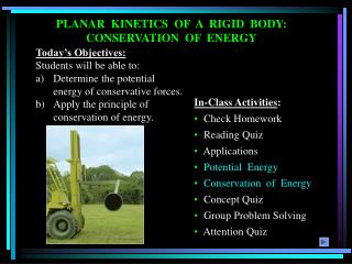 PLANAR KINETICS OF A RIGID BODY: CONSERVATION OF ENERGY
