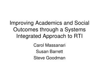 Improving Academics and Social Outcomes through a Systems Integrated Approach to RTI