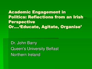 Dr. John Barry Queen’s University Belfast Northern Ireland