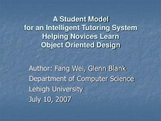 Author: Fang Wei, Glenn Blank Department of Computer Science Lehigh University July 10, 2007