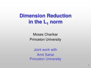 Dimension Reduction in the L 1 norm