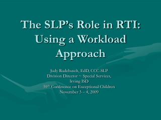 The SLP’s Role in RTI: Using a Workload Approach