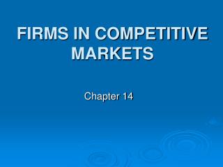 FIRMS IN COMPETITIVE MARKETS