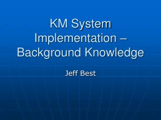 KM System Implementation – Background Knowledge