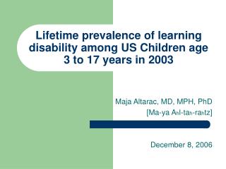 Lifetime prevalence of learning disability among US Children age 3 to 17 years in 2003