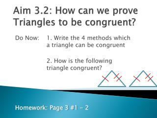 Aim 3.2: How can we prove Triangles to be congruent?