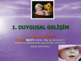 1. DUYGUSAL GELİŞİM