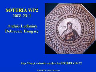 SOTERIA WP2 2008-2011 András Ludmány Debrecen, Hungary