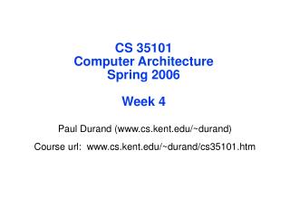 CS 35101 Computer Architecture Spring 2006 Week 4