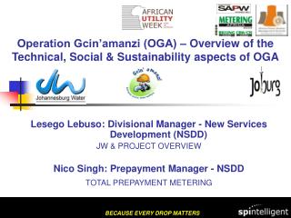 Operation Gcin’amanzi (OGA) – Overview of the Technical, Social &amp; Sustainability aspects of OGA