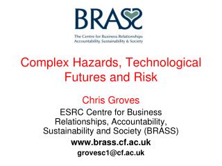 Complex Hazards, Technological Futures and Risk