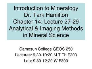 Camosun College GEOS 250 Lectures: 9:30-10:20 M T Th F300 Lab: 9:30-12:20 W F300