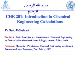 CHE 201: Introduction to Chemical Engineering Calculations