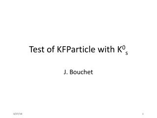 Test of KFParticle with K 0 s