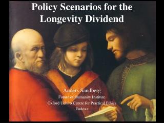 Policy Scenarios for the Longevity Dividend