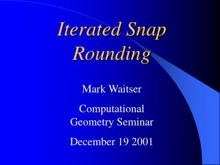 Iterated Snap Rounding