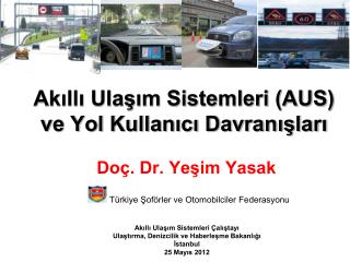 Akıllı Ulaşım Sistemleri (AUS) ve Yol Kullanıcı Davranışları