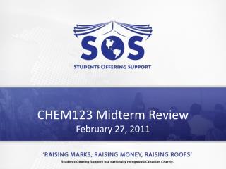 CHEM123 Midterm Review February 27, 2011