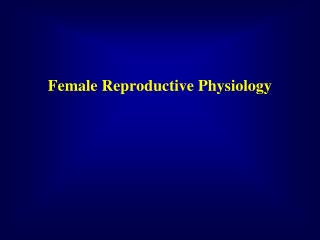 Female Reproductive Physiology