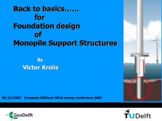 Back to basics…… for Foundation design of Monopile Support Structures