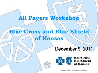 All Payers Workshop Blue Cross and Blue Shield of Kansas