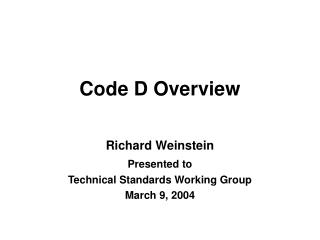 Code D Overview