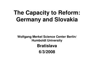 The Capacity to Reform: Germany and Slovakia