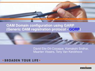 OAM Domain configuration using GARP (Generic OAM registration protocol - GORP )