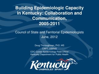 Building Epidemiologic Capacity in Kentucky: Collaboration and Communication, 2005-2011