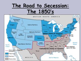 The Road to Secession: The 1850’s