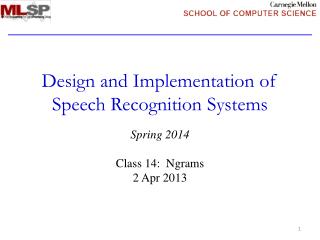 Design and Implementation of Speech Recognition Systems