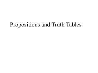 Propositions and Truth Tables