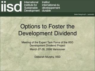 Options to Foster the Development Dividend