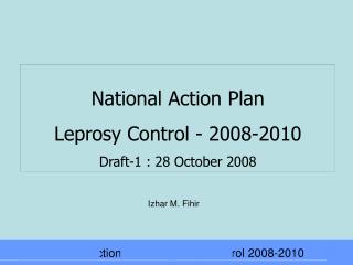 National Action Plan Leprosy Control - 2008-2010 Draft-1 : 28 October 2008