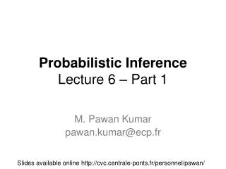 Probabilistic Inference Lecture 6 – Part 1